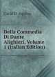 Della Commedia Di Dante Alighieri, Volume 1 (Italian Edition), Carlo D' Aquino 
