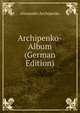 Archipenko-Album (German Edition), Alexander Archipenko 