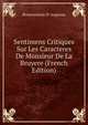 Sentimens Critiques Sur Les Caracteres De Monsieur De La Bruyere (French Edition), Bonaventure D' Argonne 