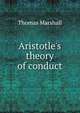Aristotle's theory of conduct, Thomas Marshall 
