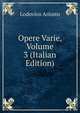 Opere Varie, Volume 3 (Italian Edition), Lodovico Ariosto 