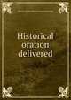 Historical oration delivered, Perry A. [from old catalog] Armstrong 