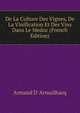 De La Culture Des Vignes, De La Vinification Et Des Vins Dans Le Medoc (French Edition), Armand D' Armailhacq 