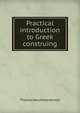 Practical introduction to Greek construing, Thomas Kerchever Arnold 