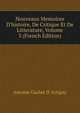 Nouveaux Memoires D'histoire, De Critique Et De Litterature, Volume 3 (French Edition), Antoine Gachet D' Artigny 