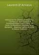 M?moires Du Chevalier D'arvieux .: Contenant Ses Voyages ? Constantinople, Dans L'asie, La Syrie, La Palestine, L'egypte, & Le Barbarie . . Baptiste Labat, Volume 4 (Italian Edition), Laurent D' Arvieux 