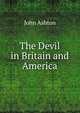 The Devil in Britain and America, Ashton, John, b. 1834 