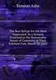 The Best Refvge for the Most Oppressed: In a Sermon Preached to the Honourable House of Commons at Their Solemne Fast, March 30, 1642, Simeon Ashe 