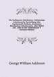 Die Parfumerie-Fabrikation: Vollstandige Anleitung Zur Darstellung Aller Taschentuch-Parfums, Riechsalze, Riechpulver, Raucherwerk, Aller Mittel Zur . Aller in Der Toilettekunst V (German Edition), George William Askinson 