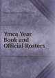 Ymca Year Book and Official Rosters, Young Men's Christian Associations 