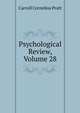 Psychological Review, Volume 28, Carroll Cornelius Pratt 