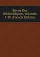 Revue Des Bibliotheques, Volumes 1-20 (French Edition), 