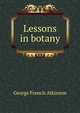 Lessons in botany, George Francis Atkinson 