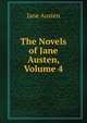 The Novels of Jane Austen, Volume 4, Jane Austen 