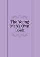 The Young Man's Own Book, 