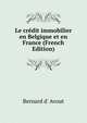 Le credit immobilier en Belgique et en France (French Edition), Bernard d' Avout 