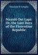 Niccolo Dei Lapi: Or, the Last Days of the Florentine Republic, Massimo d' Azeglio 