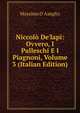 Niccol? De'lapi: Ovvero, I Palleschi E I Piagnoni, Volume 3 (Italian Edition), Massimo d' Azeglio 