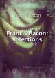 Francis Bacon: selections, Фрэнсис Бэкон 