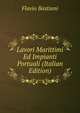 Lavori Marittimi Ed Impianti Portuali (Italian Edition), Flavio Bastiani 