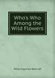Who's Who Among the Wild Flowers, Willey Ingraham Beecroft 
