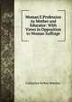 Woman'S Profession As Mother and Educator: With Views in Opposition to Woman Suffrage, Catharine Esther Beecher 