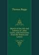 Sketch of the Life and Labours of . John Guest, with Selections from His Poems and Letters, Thomas Beggs 
