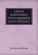 Leonis Grammatici Chronographia (Latin Edition), Immanuel Bekker 