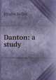 Danton: a study, Belloc, Hilaire, 1870-1953 