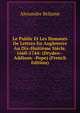 Le Public Et Les Hommes De Lettres En Angleterre Au Dix-Huitieme Siecle, 1660-1744: (Dryden--Addison--Pope) (French Edition), Alexandre Beljame 