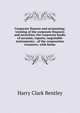 Corporate finance and accounting; treating of the corporate finances and securities; the corporate books of account; reports; negotiable instruments; . of the corporation treasurer; with forms, Harry Clark Bentley 