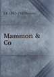 Mammon & Co, E F. 1867-1940 Benson 