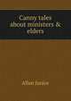 Canny tales about ministers & elders, Allan Junior 