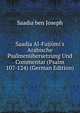 Saadja Al-Fajj?mi's Arabische Psalmen?bersetzung Und Commentar (Psalm 107-124) (German Edition), Saadia ben Joseph 