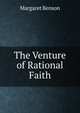The Venture of Rational Faith, Margaret Benson 