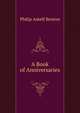A Book of Anniversaries, Philip Askell Benton 