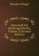 Zeitschrift Fur Kirchengeschichte, Volume 3 (German Edition), Theodore Brieger 