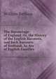 The Baronetage of England, Or, the History of the English Baronets, and Such Baronets of Scotland, As Are of English Families, William Betham 