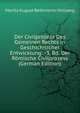 Der Civilprozess Des Gemeinen Rechts in Geschichtlicher Entwicklung: -3. Bd. Der Romische Civilprozess (German Edition), Moritz August Bethmann-Hollweg 
