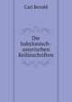 Die babylonisch-assyrischen Keilinschriften und ihre Bedeutung fur das Alte Testament; ein assyriologischer Beitrag zur Babel-Bibel-Frage (German Edition), Carl Bezold 