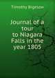 Journal of a tour to Niagara Falls in the year 1805, Timothy Bigelow 