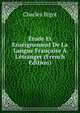 ?tude Et Enseignement De La Langue Fran?aise ? L'?tranger (French Edition), Charles Bigot 