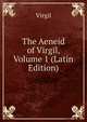 The Aeneid of Virgil, Volume 1 (Latin Edition), Johann P. Glock 