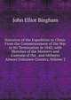 Narrative of the Expedition to China: From the Commencement of the War to Its Termination in 1842; with Sketches of the Manners and Customs of the . and Hitherto Almost Unknown Country, Volume 2, John Elliot Bingham 