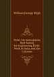 Notes On Instruments Best Suited for Engineering Field-Work in India and the Colonies, William George Bligh 