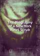 The Biography of a New York Hotel Scrub, Ada Blom 