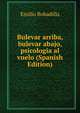 Bulevar arriba, bulevar abajo, psicologia al vuelo (Spanish Edition), Emilio Bobadilla 