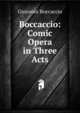 Boccaccio: Comic Opera in Three Acts, Boccaccio Giovanni 