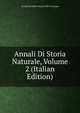 Annali Di Storia Naturale, Volume 2 (Italian Edition), Accademia Delle Scienze Dell'Is Bologna 