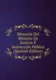 Memoria Del Ministro De Justicia E Instruccion Publica (Spanish Edition), 